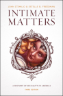 Intimate Matters: A History of Sexuality in America, Third Edition By John D'Emilio, Estelle B. Freedman Cover Image