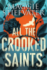 All the Crooked Saints By Maggie Stiefvater Cover Image