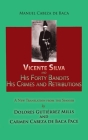 Vicente Silva and His Forty Bandits, His Crimes and Retributions: New Translation from the Spanish By Manuel Cabeza de Baca, Dolores Gutierrez Mills (Translator), Carmen Cabeza de Baca Pace (Translator) Cover Image