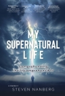 My Supernatural Life: Comprehending the Incomprehensible Cover Image