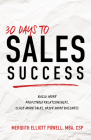 30 Days to Sales Success: Build More Profitable Relationships, Close More Sales, Drive More Business By Meridith Elliott Powell Mba Csp Cover Image