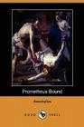 Prometheus Bound (Dodo Press) By Aeschylus, G. M. Cookson (Translator) Cover Image