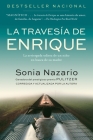 La Travesia de Enrique: La arriesgada odisea de un niño en busca de su madre By Sonia Nazario, Ana V. Ras (Translated by) Cover Image