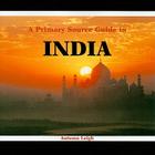 A Primary Source Guide to India (Primary Sources of World Communities) By Autumn Leigh Cover Image