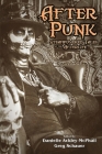 After Punk: Steampowered Tales of the Afterlife By Jody Lynn Nye, Gail Z. Martin, Danielle Ackley-McPhail (Editor) Cover Image