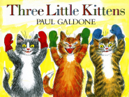 Three Little Kittens (Paul Galdone Nursery Classic) By Paul Galdone, Paul Galdone (Illustrator) Cover Image