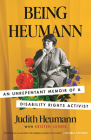 Being Heumann: An Unrepentant Memoir of a Disability Rights Activist Cover Image