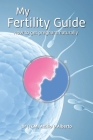My Fertility Guide: How To Get Pregnant Naturally By Attilio D'Alberto Cover Image