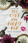 The Love You Fight For By Brit Benson Cover Image