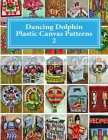 Dancing Dolphin Plastic Canvas Patterns 2: DancingDolphinPatterns.com Cover Image
