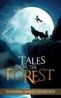 Tales from the Forest By Johanna Aldridge Cover Image