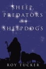 Sheep, Predators and Sheepdogs By Roy Tucker Cover Image
