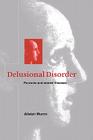 Delusional Disorder: Paranoia and Related Illnesses By Alistair Munro Cover Image