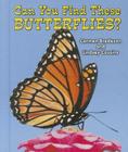 Can You Find These Butterflies? (All about Nature) By Carmen Bredeson, Lindsey Cousins Cover Image