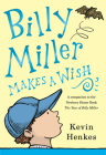 Billy Miller Makes a Wish (A Miller Family Story) By Kevin Henkes, Kevin Henkes (Illustrator) Cover Image