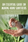 An Essential Guide On Making Hand Sanitizers_ How To Make Hand Sanitizer With Natural Essential Oils: Importance Of Handwashing Hygiene Cover Image