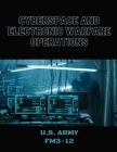 Cyberspace and Electronic Warfare Operations: Fm3-12 (Military Handbook) By U S Army Cover Image