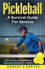 Pickleball: The Survival Guide For Seniors Cover Image