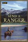 Send a Ranger: My Life Serving the National Parks By Tom Habecker Cover Image