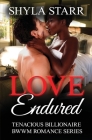 Love Endured (Tenacious Billionaire Bwwm Romance #3) By Shyla Starr Cover Image