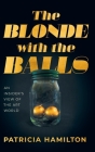 The Blonde with the Balls: An Insider's View of The Art World Cover Image