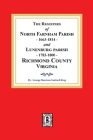 The Registers of North Farnham Parish, 1663-1814 and Lunenburg Parish, 1783-1800, Richmond County, Virginia Cover Image