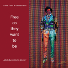 Free as They Want to Be: Artists Committed to Memory Cover Image