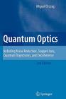 Quantum Optics: Including Noise Reduction, Trapped Ions, Quantum Trajectories, and Decoherence Cover Image
