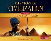 The Story of Civilization Audio Dramatization: Volume I - The Ancient World Cover Image
