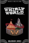 Whirly World By Brandon Jones, Jeff Delgado (Illustrator), Mitch Baker (Illustrator) Cover Image