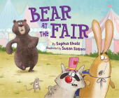 Bear at the Fair By Sophia Gholz, Susan Batori (Illustrator) Cover Image