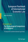 The Technological Competence of Arbitrators: A Comparative and International Legal Study Cover Image