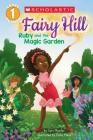 Ruby and the Magic Garden (Scholastic Reader, Level 1: Fairy Hill #1) Cover Image