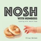 NOSH with Numbers: A Counting Book with Jewish Foods Cover Image