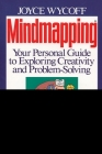 Mindmapping: Your Personal Guide to Exploring Creativity and Problem-Solving By Joyce Wycoff Cover Image