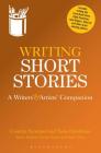 Writing Short Stories: A Writers' and Artists' Companion (Writers' and Artists' Companions) By Courttia Newland, Tania Hershman, Carole Angier (Editor) Cover Image