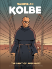 Maximilian Kolbe: A Saint in Auschwitz Cover Image