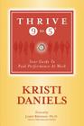 Thrive 9 to 5: Your Guide to Peak Performance at Work (Paperback) By Kristi Daniels Cover Image