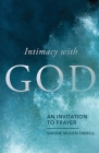 Intimacy with God: An Invitation to Prayer By Simone Mulieri Twibell Cover Image