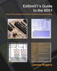 EdSim51's Guide to the 8051: core of the popular 51 series of 8-bit microcontrollers Cover Image