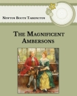 The Magnificent Ambersons: Large Print By Newton Booth Tarkington Cover Image