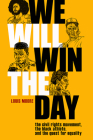 We Will Win the Day: The Civil Rights Movement, the Black Athlete, and the Quest for Equality By Louis Moore, Brett Colley (Illustrator) Cover Image