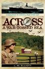 Across A War-Tossed Sea By L.M. Elliott Cover Image