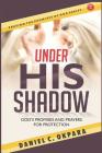 Under His Shadow: God's Promises and Prayers for Protection Cover Image