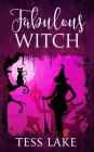 Fabulous Witch (Torrent Witches Cozy Mysteries #4) By Tess Lake Cover Image