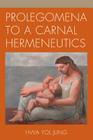 Prolegomena to a Carnal Hermeneutics By Hwa Yol Jung Cover Image