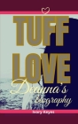 Tuff Love: Deanna's biography By Ivory Keyes Cover Image