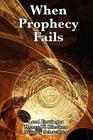 When Prophecy Fails By Leon Festinger, Henry W. Riecken, Stanley Schachter Cover Image