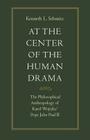 At the Center of the Human Drama: The Philosophy of Karol Wojtyla/Pope John Paul II Cover Image