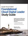 Google Cloud Certified Foundational Cloud Digital Leader Study Guide (Sybex Study Guide) By Dan Sullivan Cover Image